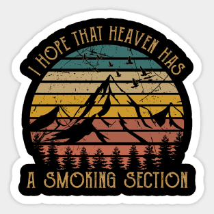 I Hope That Heaven Has A Smoking Section Mountains Sticker